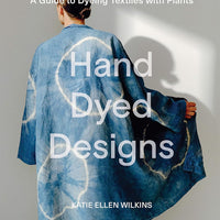 Hand Dyed Designs - K. Wilkins - Book