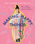Making Happy Things - S. Lascelles - Book