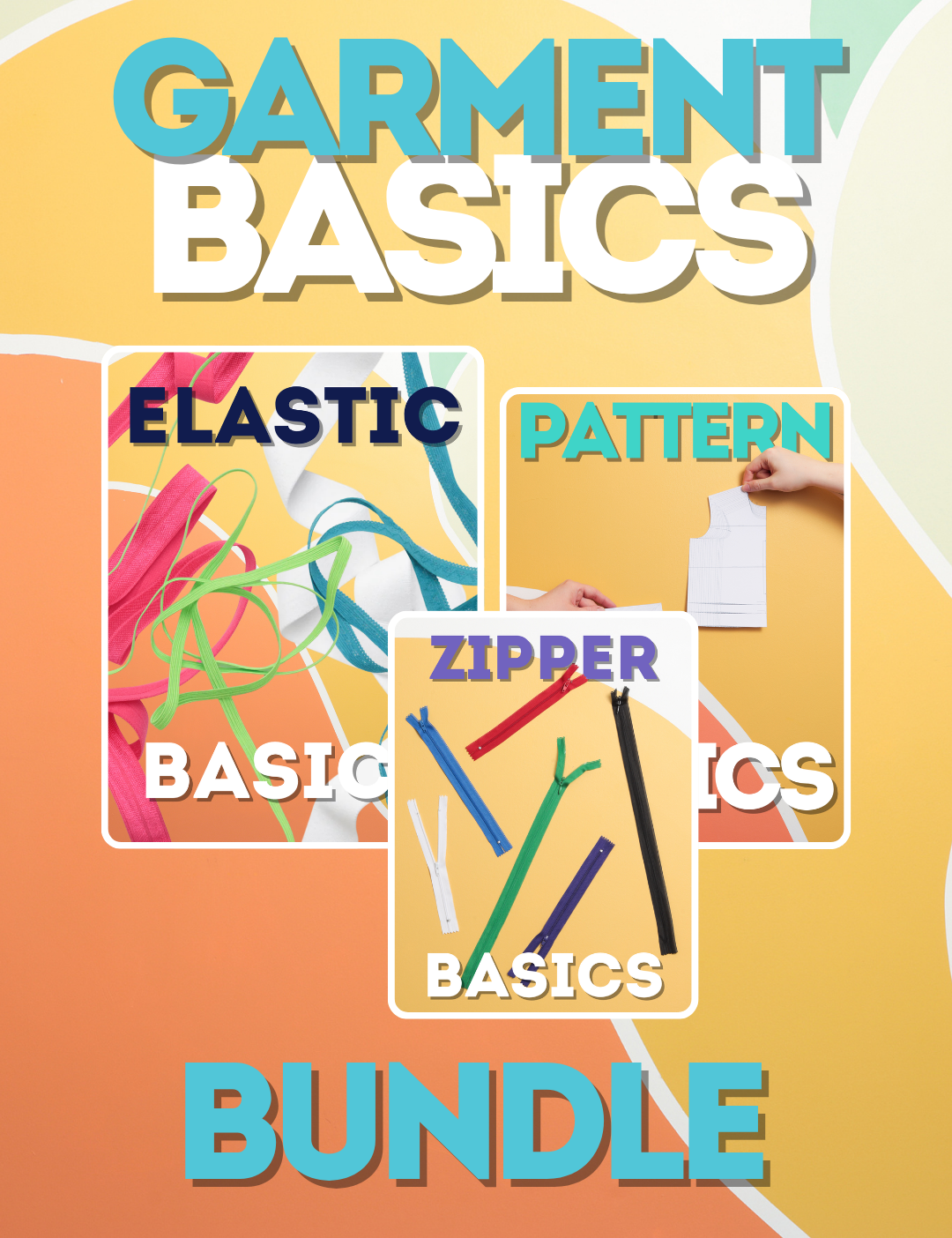 Garment Basics - Elastic, Pattern, Zipper