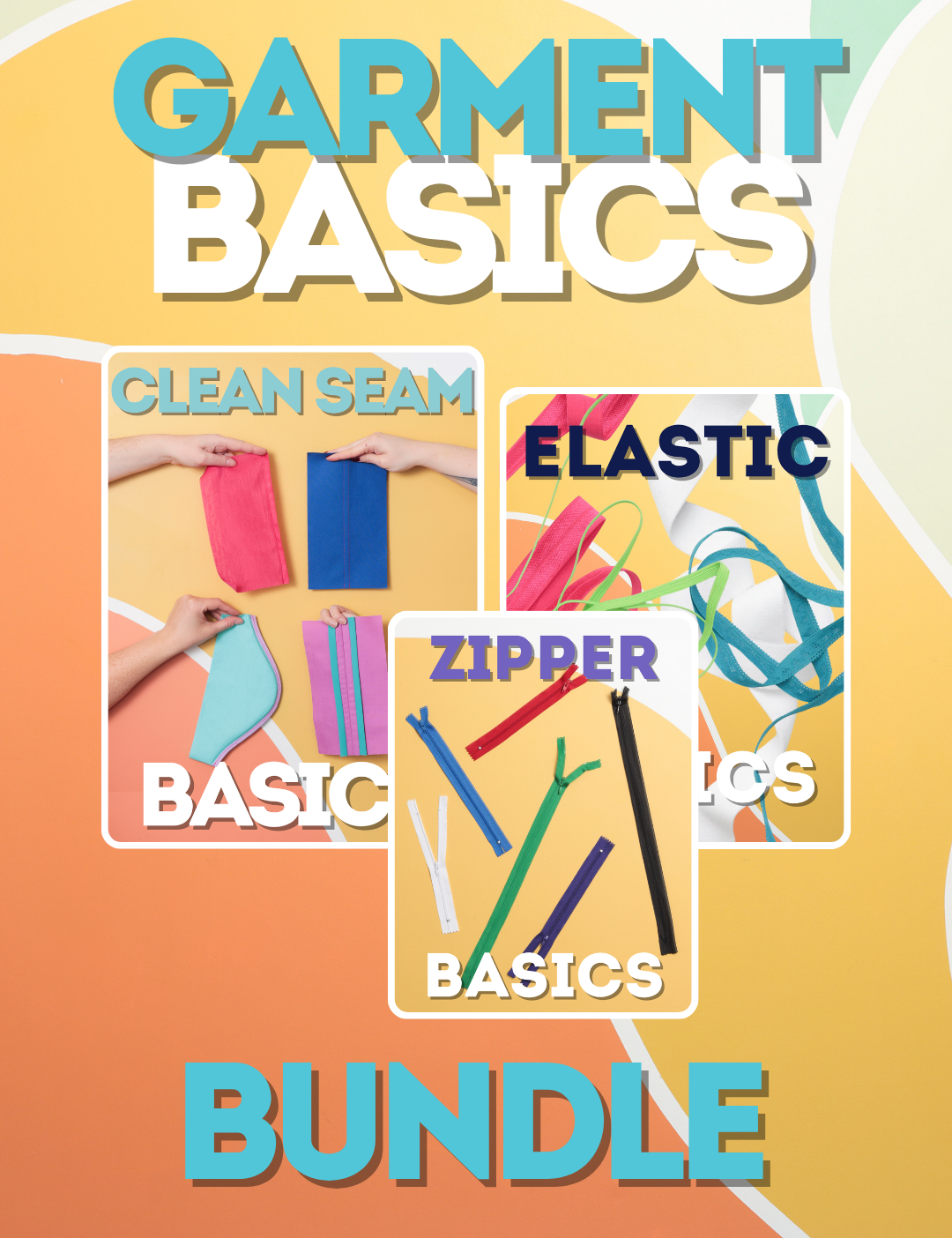 Garment Basics - Clean Seam, Elastic, Zipper
