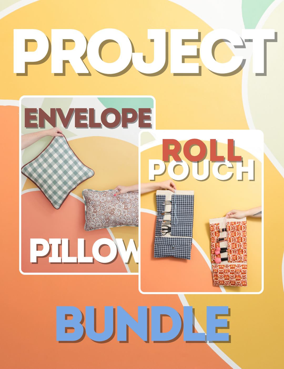 Project Bundle - Envelope Pillow & Roll Pouch