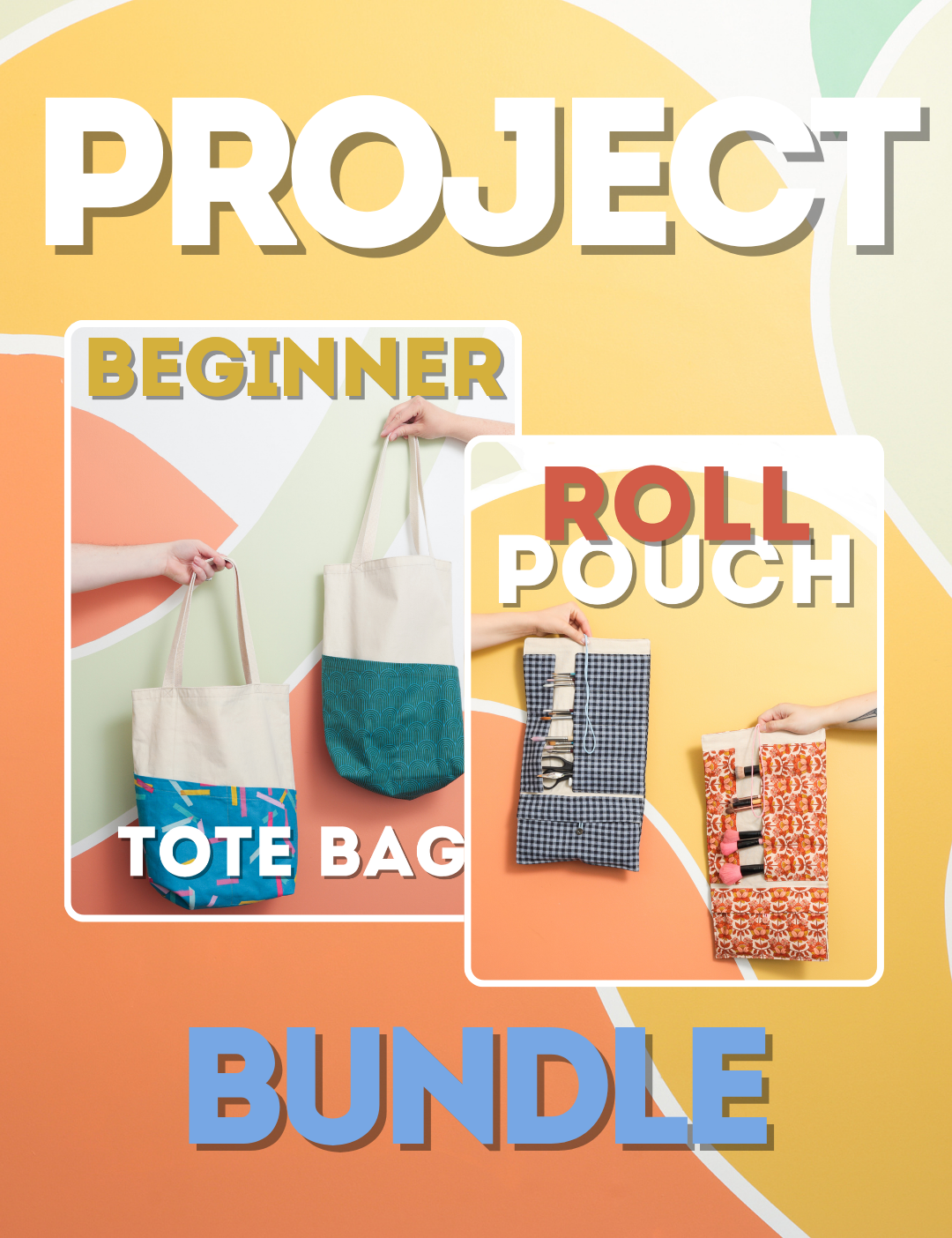 Project Bundle - Beginner Tote & Roll Pouch