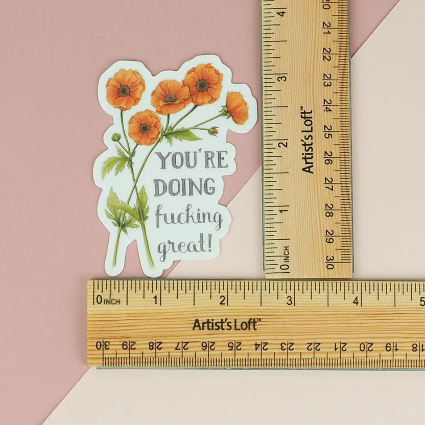 Naughty Florals - Vinyl Sticker - You're Doing Fucking Great