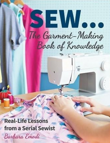 Sew: The Garment-Making Book Of Knowledge - Book