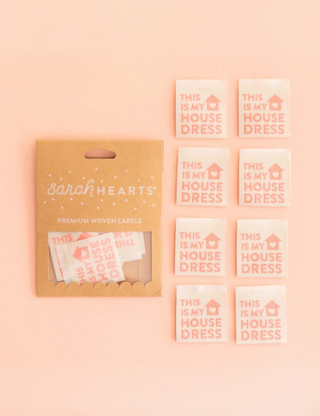Sarah Hearts - Sewing Labels - This Is My House Dress