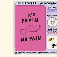 Stay Home Club - Vinyl Sticker - No Brain No Pain