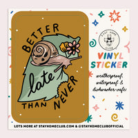 Stay Home Club - Vinyl Sticker - Better Late Than Never