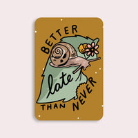 Stay Home Club - Vinyl Sticker - Better Late Than Never