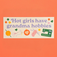Sarah Hearts - Bumper Magnet Sticker - Hot Girls Have Grandma Hobbies