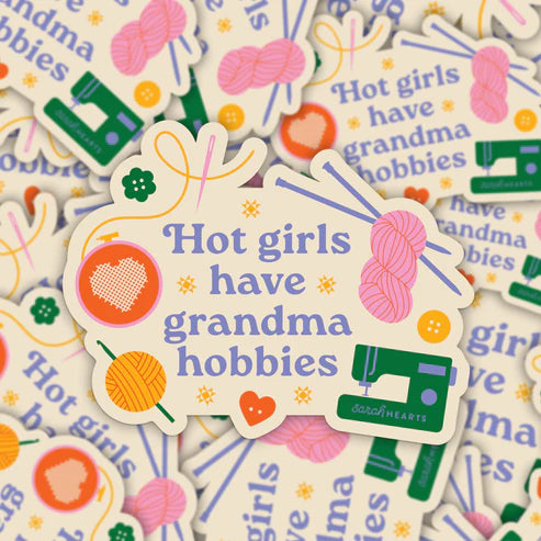Sarah Hearts - Sticker - Hot Girls Have Grandma Hobbies