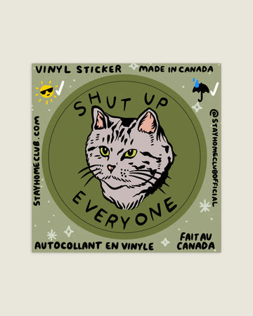Stay Home Club - Vinyl Sticker - Shut Up Everyone
